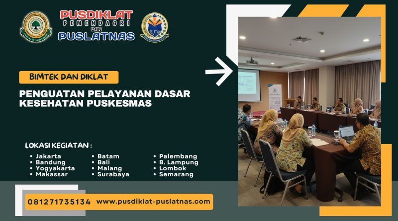 Bimtek & Diklat Penguatan Pelayanan Dasar Kesehatan Puskesmas