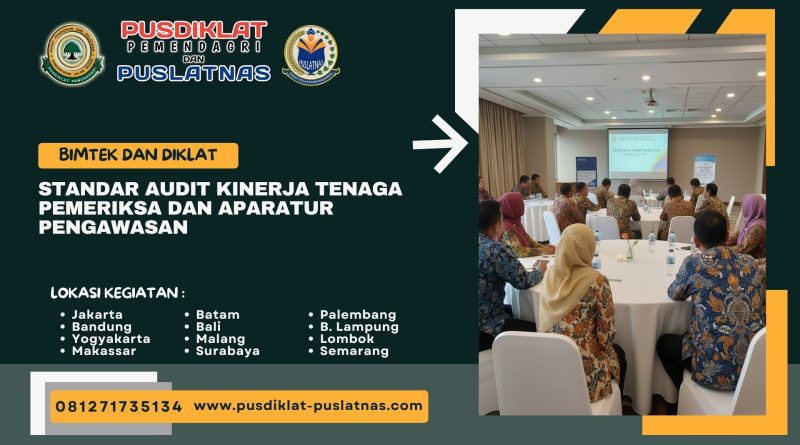 Bimtek & Diklat Standar Audit Kinerja Tenaga Pemeriksa dan Aparatur Pengawasan