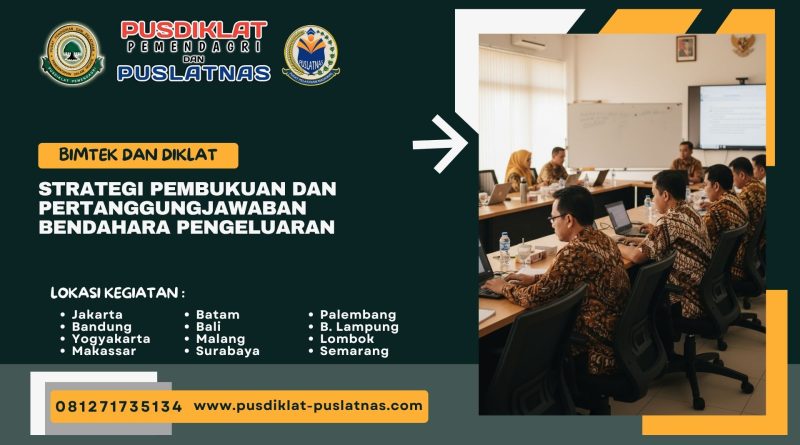 Bimtek & Diklat Strategi Pembukuan dan Pertanggungjawaban Bendahara Pengeluaran