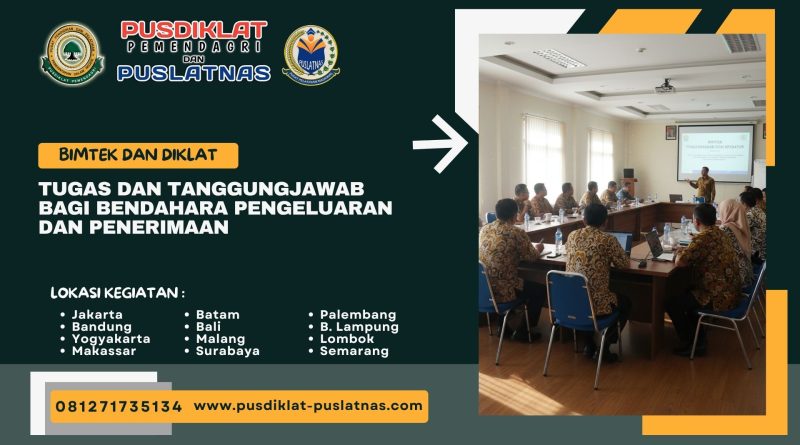 Bimtek & Diklat Tugas dan Tanggungjawab bagi Bendahara Pengeluaran dan Penerimaan