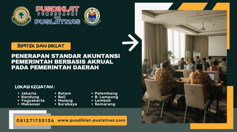 Bimtek & Diklat Penerapan Standar Akuntansi Pemerintah Berbasis Akrual pada Pemerintah Daerah