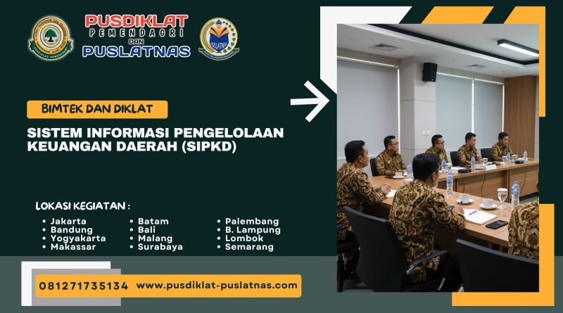 Bimtek & Diklat Sistem Informasi Pengelolaan Keuangan Daerah (SIPKD)