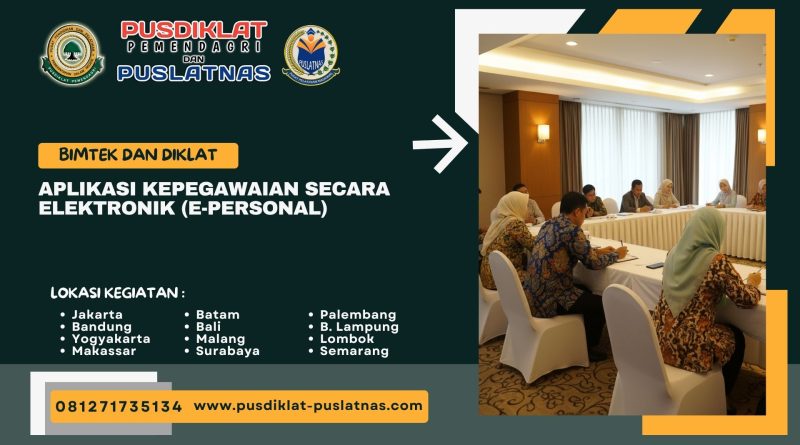 Bimtek & Diklat Aplikasi Kepegawaian Secara Elektronik (E-Personal)