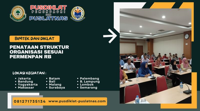 Bimtek & Diklat Penataan Struktur Organisasi Sesuai Permenpan RB
