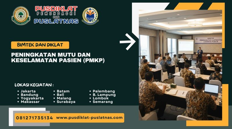 Bimtek & Diklat Peningkatan Mutu Dan Keselamatan Pasien (PMKP)