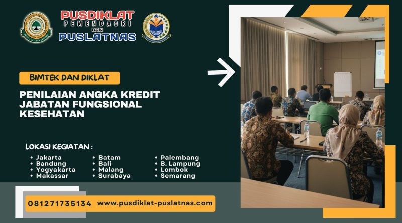 Bimtek & Diklat Penilaian Angka Kredit Jabatan Fungsional Kesehatan