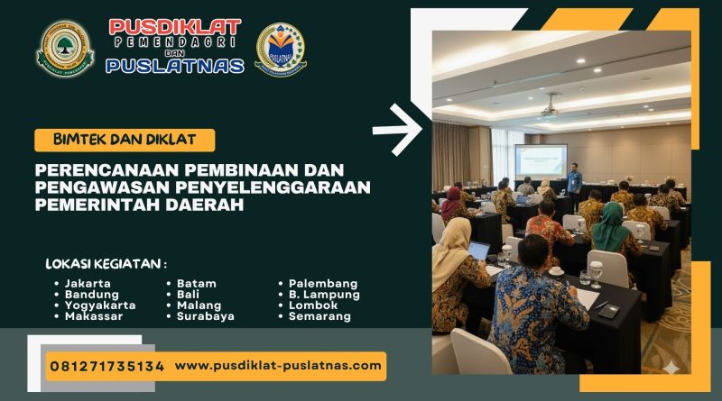 Bimtek & Diklat Perencanaan Pembinaan Dan Pengawasan Penyelenggaraan Pemerintah Daerah