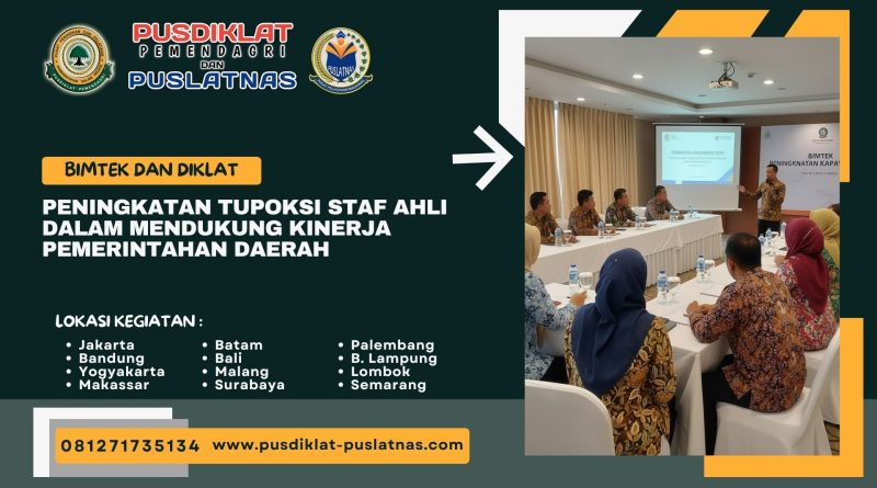 Bimtek & Diklat Peningkatan Tupoksi Staf Ahli Dalam Mendukung Kinerja Pemerintahan Daerah mendukung terwujudnya tata kelola pemerintahan