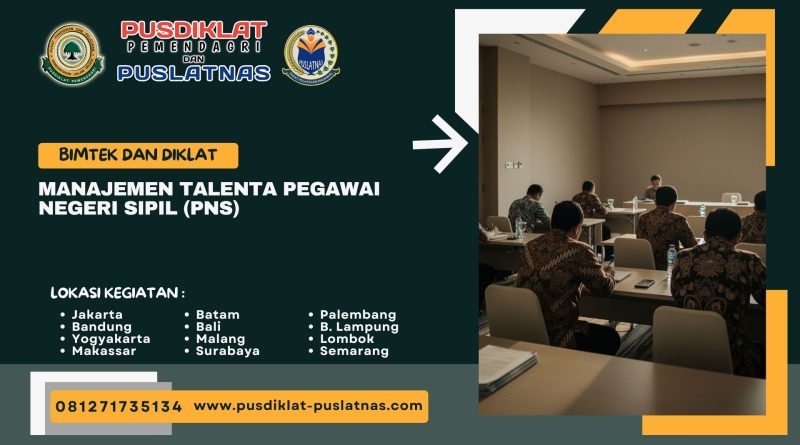 Bimtek & Diklat Manajemen Talenta Pegawai Negeri Sipil (PNS)