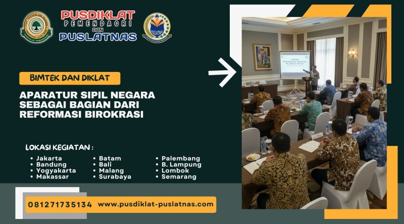 Bimtek & Diklat Aparatur Sipil Negara sebagai Bagian dari Reformasi Birokrasi