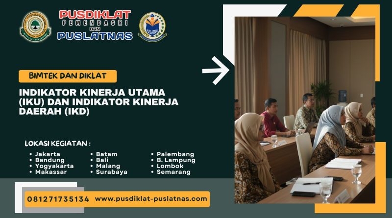 Bimtek & Diklat Indikator Kinerja Utama (IKU) & Indikator Kinerja Daerah (IKD)