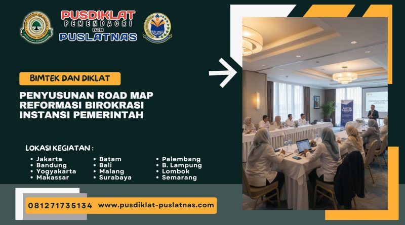 Bimtek & Diklat Penyusunan Road Map Reformasi Birokrasi Instansi Pemerintah