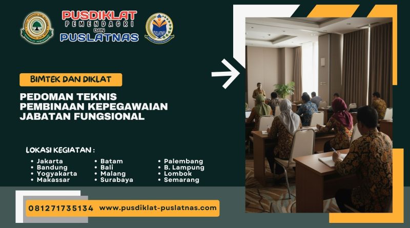 Bimtek & Diklat Pedoman Teknis Pembinaan Kepegawaian Jabatan Fungsional