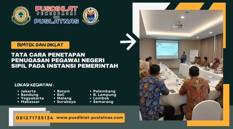 Bimtek & Diklat Tata Cara Penetapan Penugasan Pegawai Negeri Sipil Pada Instansi Pemerintah