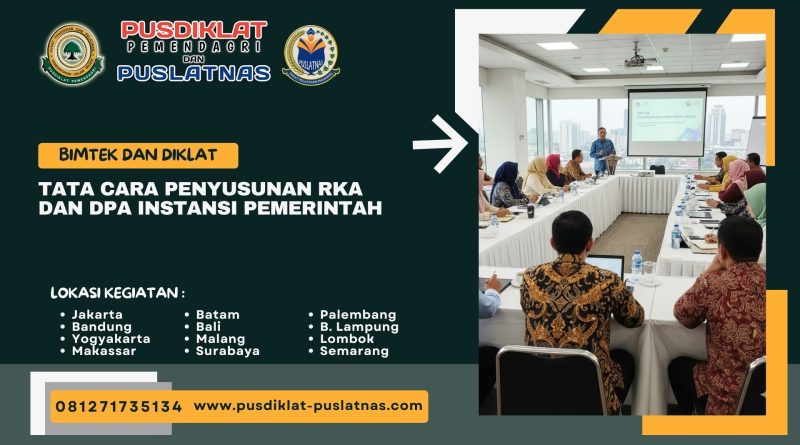 Bimtek & Diklat Tata Cara Penyusunan RKA Dan DPA Instansi Pemerintah