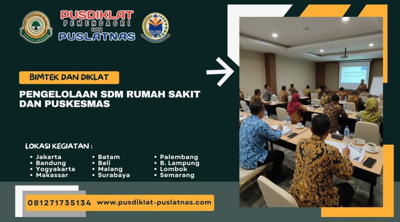 Bimtek & Diklat Pengelolaan SDM Rumah Sakit dan Puskesmas