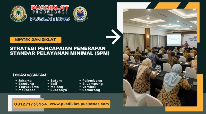 Bimtek & Diklat Strategi Pencapaian Penerapan Standar Pelayanan Minimal (SPM)