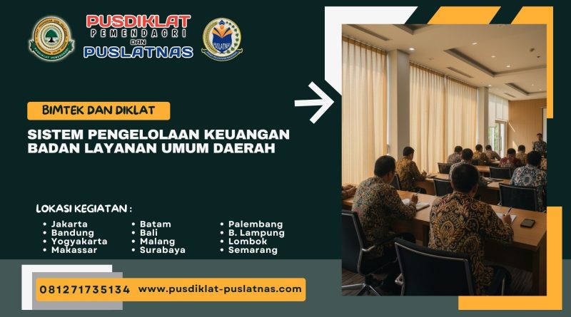 Bimtek & Diklat Sistem Pengelolaan Keuangan Badan Layanan Umum Daerah