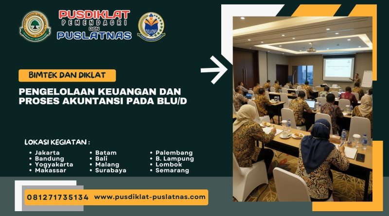 Bimtek & Diklat Pengelolaan Keuangan Dan Proses Akuntansi Pada BLU/D