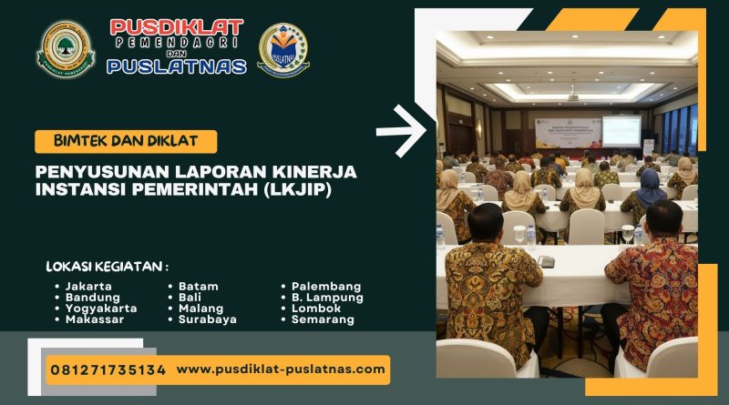 Bimtek & Diklat Penyusunan Laporan Kinerja Instansi Pemerintah (LKjIP)