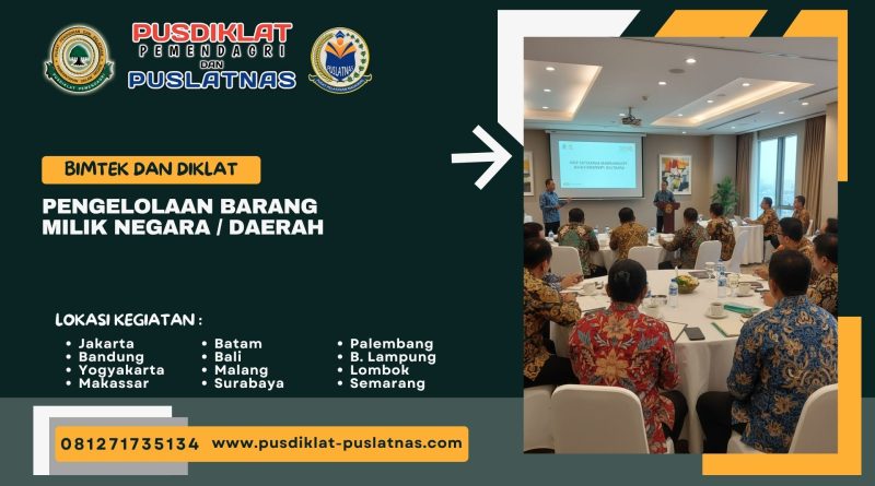 Bimtek & Diklat Pengelolaan Barang Milik Negara / Daerah