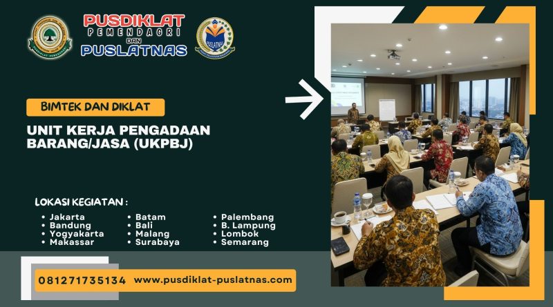 Bimtek & Diklat Unit Kerja Pengadaan Barang / Jasa (UKPBJ)