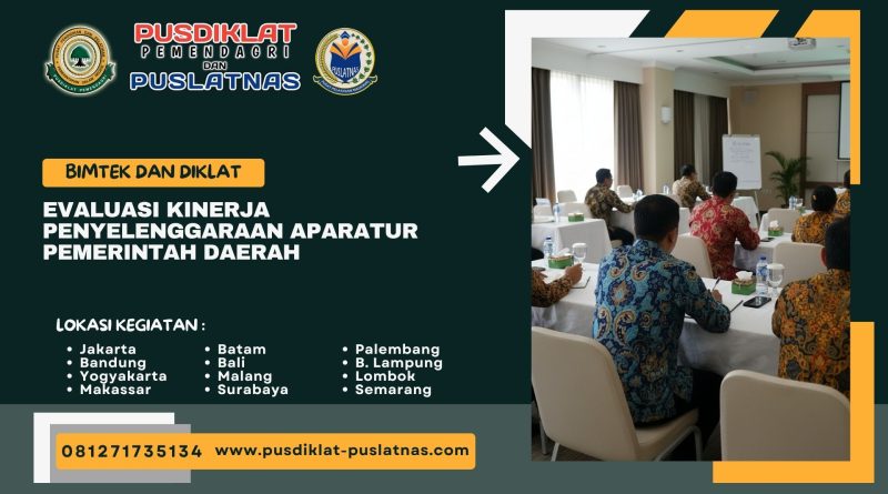 Bimtek & Diklat Evaluasi Kinerja Penyelenggaraan Aparatur Pemerintah Daerah