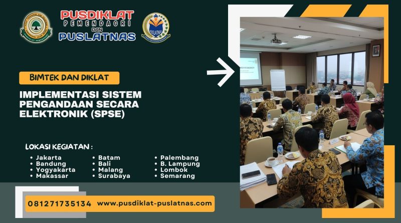 Bimtek & Diklat Implementasi Sistem Pengandaan Secara Elektronik (SPSE)