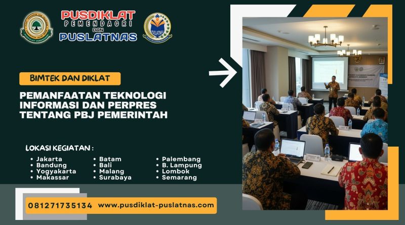 Bimtek & Diklat Pemanfaatan Teknologi Informasi Dan Perpres Tentang PBJ Pemerintah