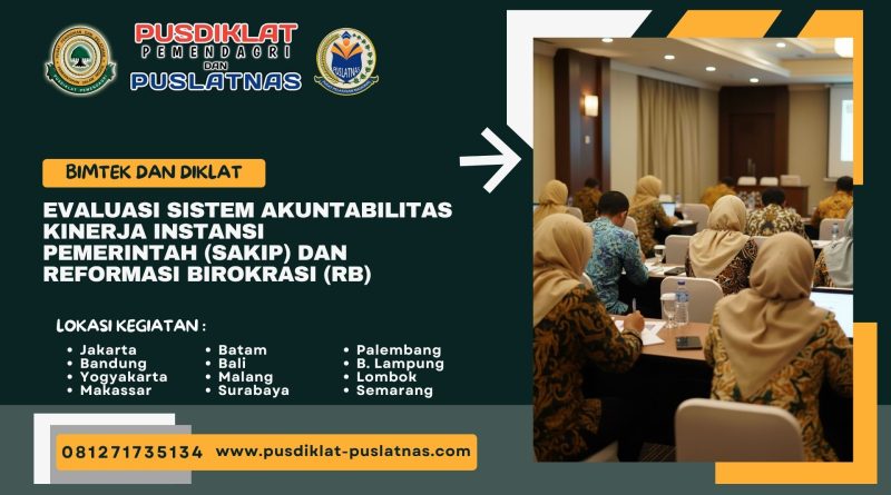 Bimtek Evaluasi Sistem Akuntabilitas Kinerja Instansi Pemerintah (SAKIP) dan Reformasi Birokrasi (RB)
