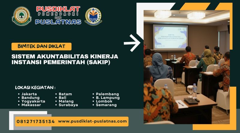 Bimtek & Diklat Sistem Akuntabilitas Kinerja Instansi Pemerintah (SAKIP)