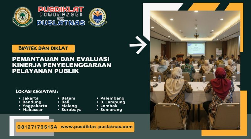 Bimtek & Diklat Pemantauan Dan Evaluasi Kinerja Penyelenggaraan Pelayanan Publik