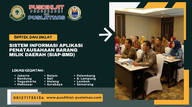 Bimtek & Diklat Sistem Informasi Aplikasi Penatausahaan Barang Milik Daerah (SIAP-BMD)