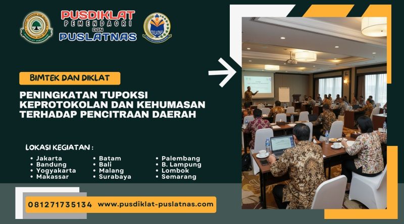 Bimtek & Diklat Peningkatan Tupoksi Keprotokolan dan Kehumasan terhadap Pencitraan Daerah