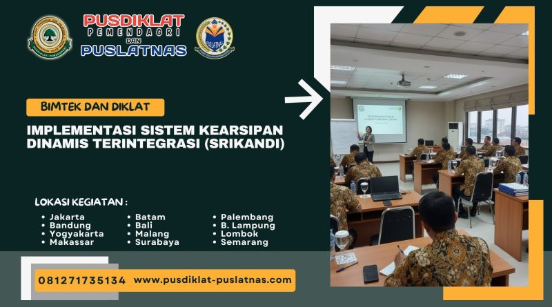 Bimtek & Diklat Implementasi Sistem Kearsipan Dinamis Terintegrasi (SRIKANDI)